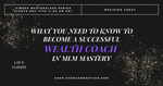 DAY 1: What you need to know to become a Wealth Coach in MLM Mastery