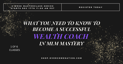 DAY 1: What you need to know to become a Wealth Coach in MLM Mastery